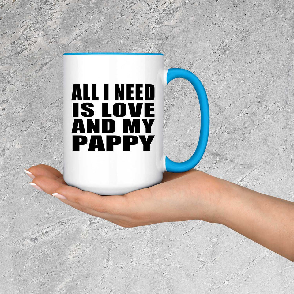 All I Need Is Love And My Pappy - 15oz Accent Mug Blue