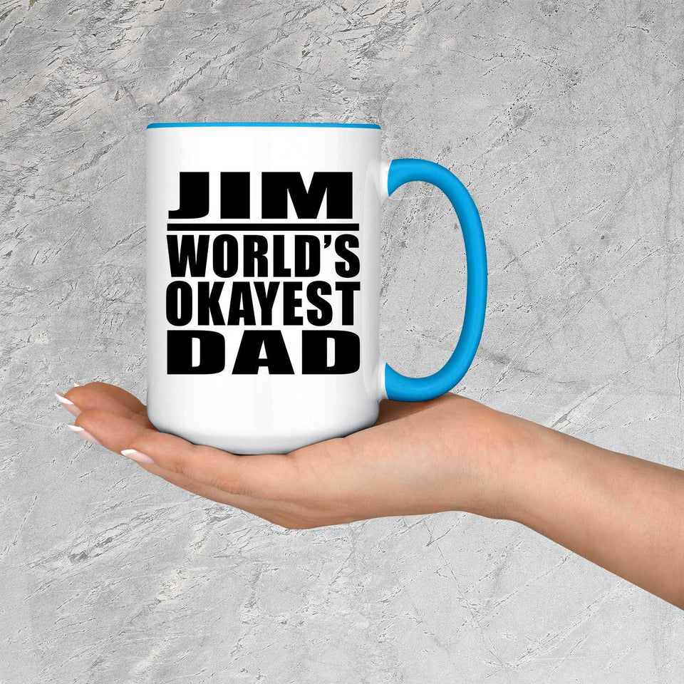 Jim World's Okayest Dad - 15oz Accent Mug Blue