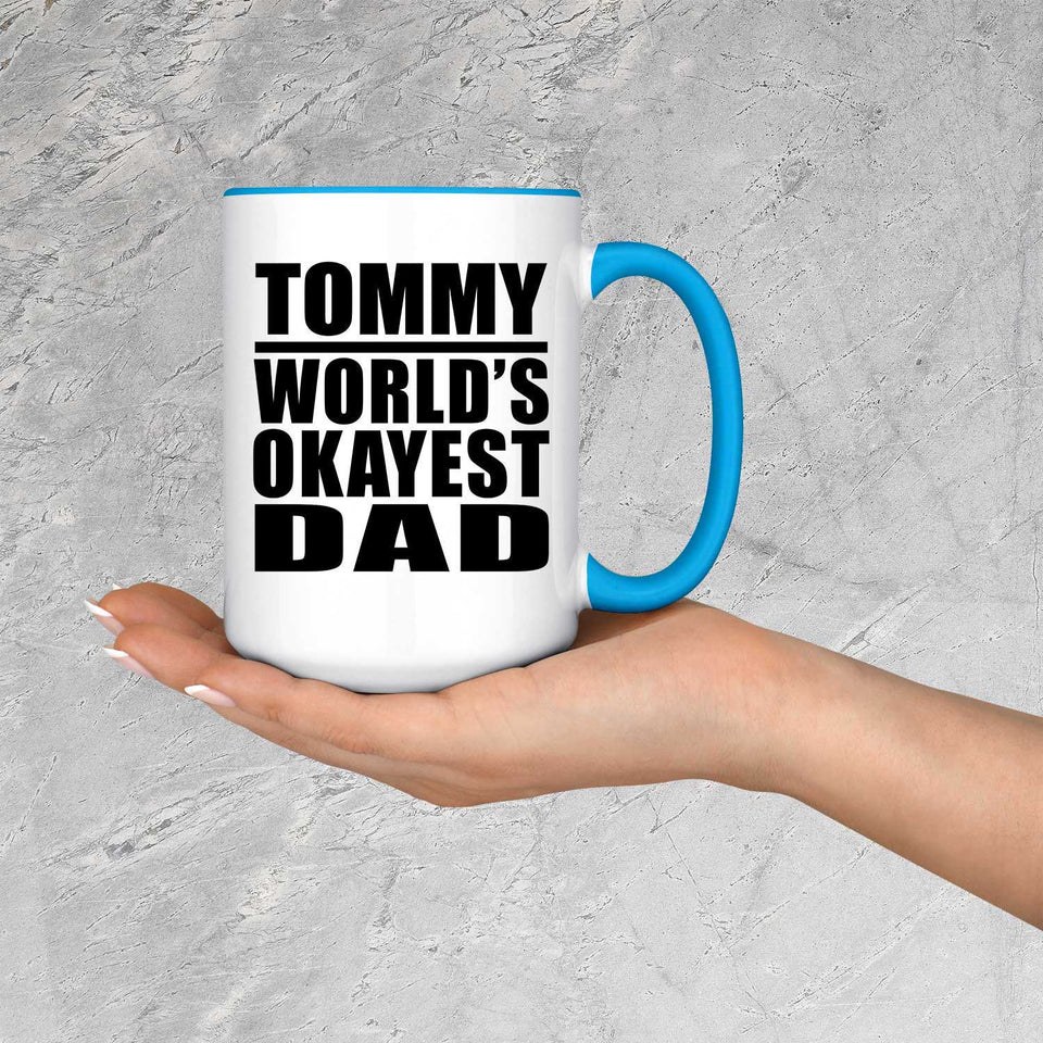 Tommy World's Okayest Dad - 15oz Accent Mug Blue