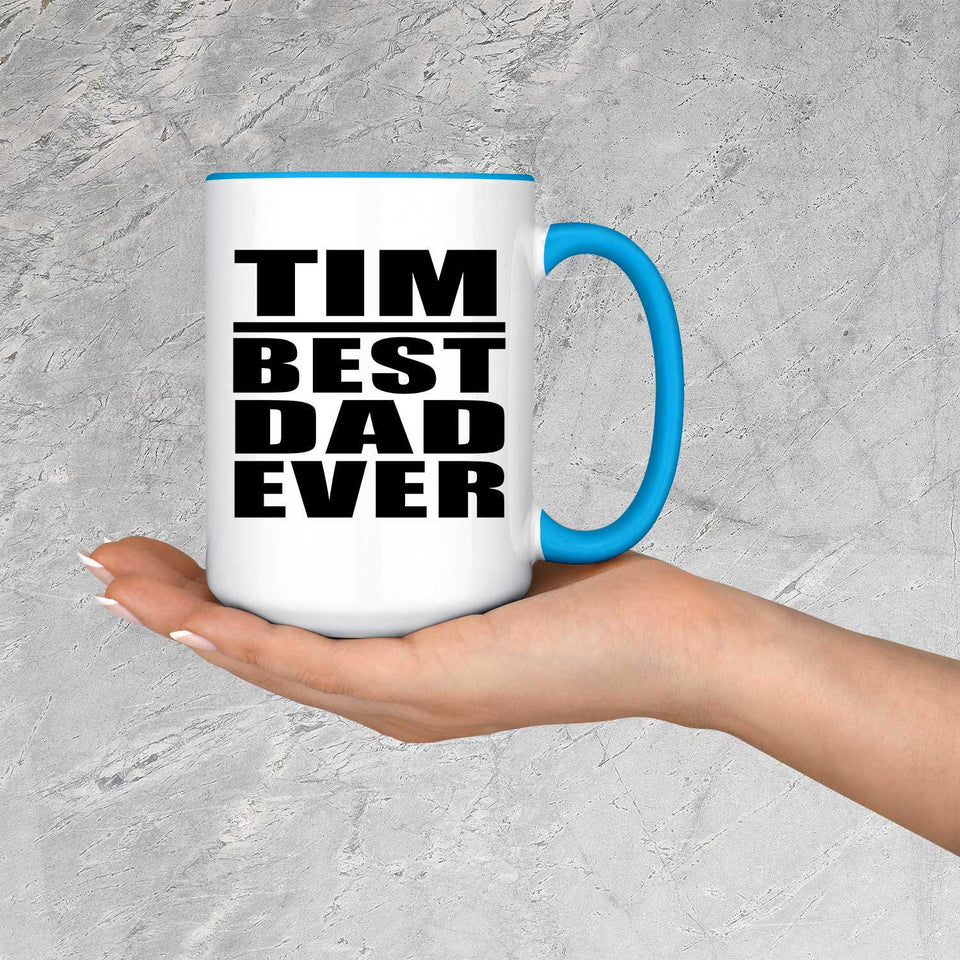 Tim Best Dad Ever - 15oz Accent Mug Blue
