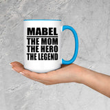 Mabel The Mom The Hero The Legend - 15oz Accent Mug Blue