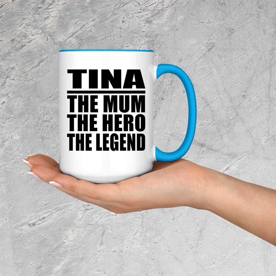 Tina The Mum The Hero The Legend - 15oz Accent Mug Blue