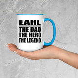 Earl The Dad The Hero The Legend - 15oz Accent Mug Blue