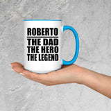 Roberto The Dad The Hero The Legend - 15oz Accent Mug Blue