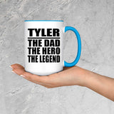 Tyler The Dad The Hero The Legend - 15oz Accent Mug Blue