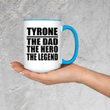 Tyrone The Dad The Hero The Legend - 15oz Accent Mug Blue