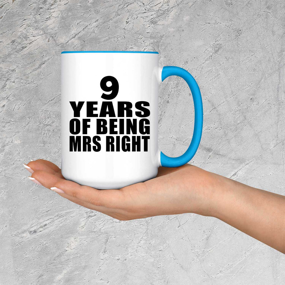 9th Anniversary 9 Years Of Being Mrs Right - 15oz Accent Mug Blue
