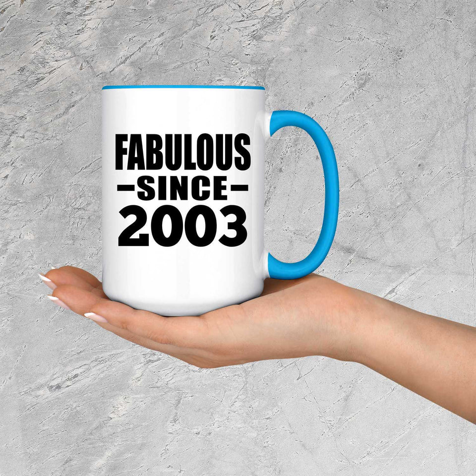 21st Birthday Fabulous Since 2003 - 15oz Accent Mug Blue