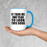 1st Birthday Took Me 1 Year To Look Good - 15oz Accent Mug Blue