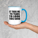 78th Birthday Took Me 78 Years To Look Good - 15oz Accent Mug Blue