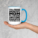 Proud Architect Mom Of Awesome Daughter - 15oz Accent Mug Blue