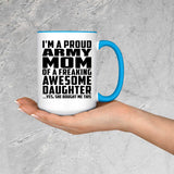 Proud Army Mom Of Awesome Daughter - 15oz Accent Mug Blue
