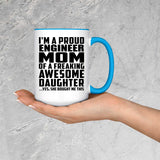 Proud Engineer Mom Of Awesome Daughter - 15oz Accent Mug Blue
