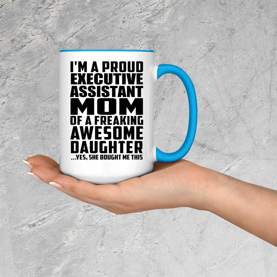 Proud Executive Assistant Mom Of Awesome Daughter - 15oz Accent Mug Blue