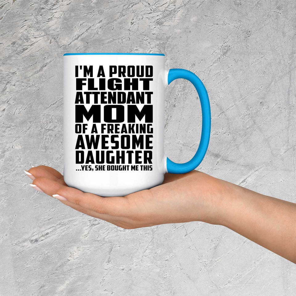 Proud Flight Attendant Mom Of Awesome Daughter - 15oz Accent Mug Blue