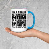 Proud Mathematician Mom Of Awesome Daughter - 15oz Accent Mug Blue