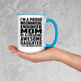 Proud Mechanical Engineer Mom Of Awesome Daughter - 15oz Accent Mug Blue