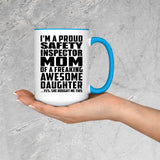Proud Safety Inspector Mom Of Awesome Daughter - 15oz Accent Mug Blue