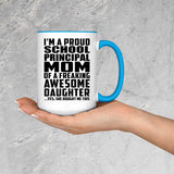 Proud School Principal Mom Of Awesome Daughter - 15oz Accent Mug Blue