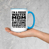 Proud Waiter Mom Of Awesome Daughter - 15oz Accent Mug Blue