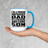 Proud Physicist Dad Of Awesome Son - 15oz Accent Mug Blue