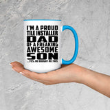 Proud Tile Installer Dad Of Awesome Son - 15oz Accent Mug Blue