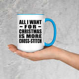 All I Want For Christmas Is More Cross-Stitch - 15oz Accent Mug Blue