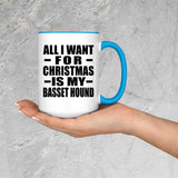 All I Want For Christmas Is My Basset Hound - 15oz Accent Mug Blue