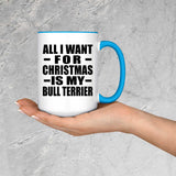All I Want For Christmas Is My Bull Terrier - 15oz Accent Mug Blue
