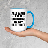 All I Want For Christmas Is My Rat Terrier - 15oz Accent Mug Blue