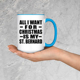 All I Want For Christmas Is My St. Bernard - 15oz Accent Mug Blue