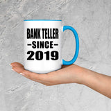 Bank Teller Since 2019 - 15oz Accent Mug Blue