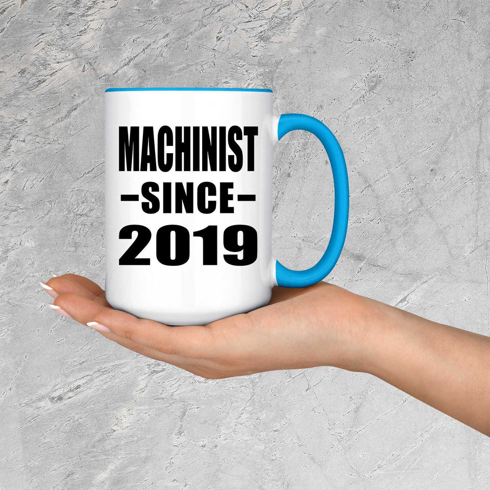 Machinist Since 2019 - 15oz Accent Mug Blue
