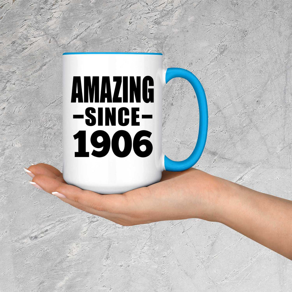 118th Birthday Amazing Since 1906 - 15oz Accent Mug Blue