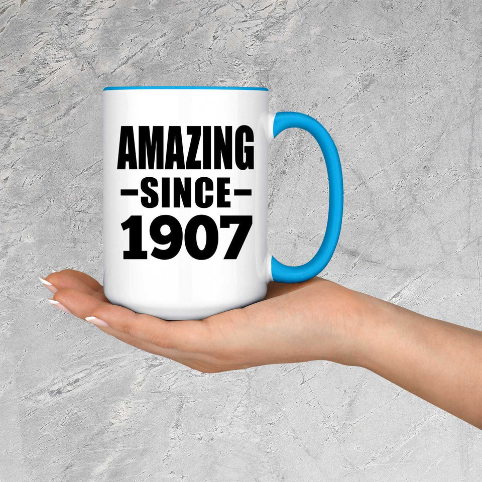 117th Birthday Amazing Since 1907 - 15oz Accent Mug Blue