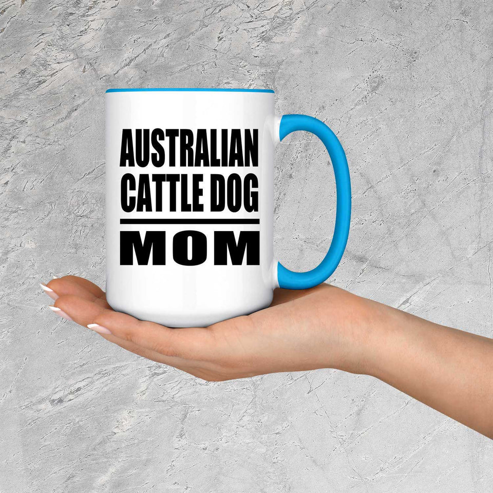 Australian Cattle Dog Mom - 15oz Accent Mug Blue