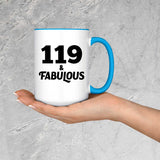 119th Birthday 119 & Fabulous - 15oz Accent Mug Blue