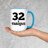 32nd Birthday 32 & Fabulous - 15oz Accent Mug Blue