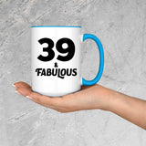 39th Birthday 39 & Fabulous - 15oz Accent Mug Blue