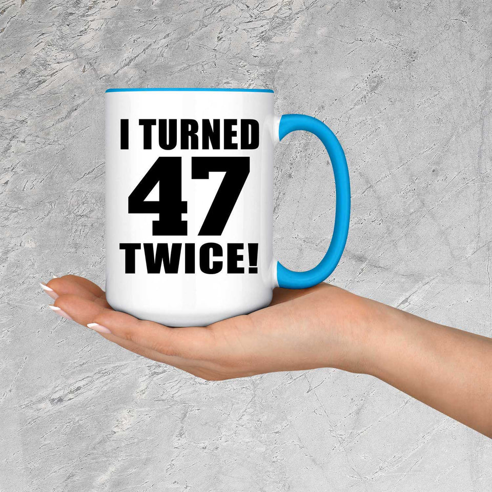 94th Birthday I Turned 47 Twice - 15oz Accent Mug Blue