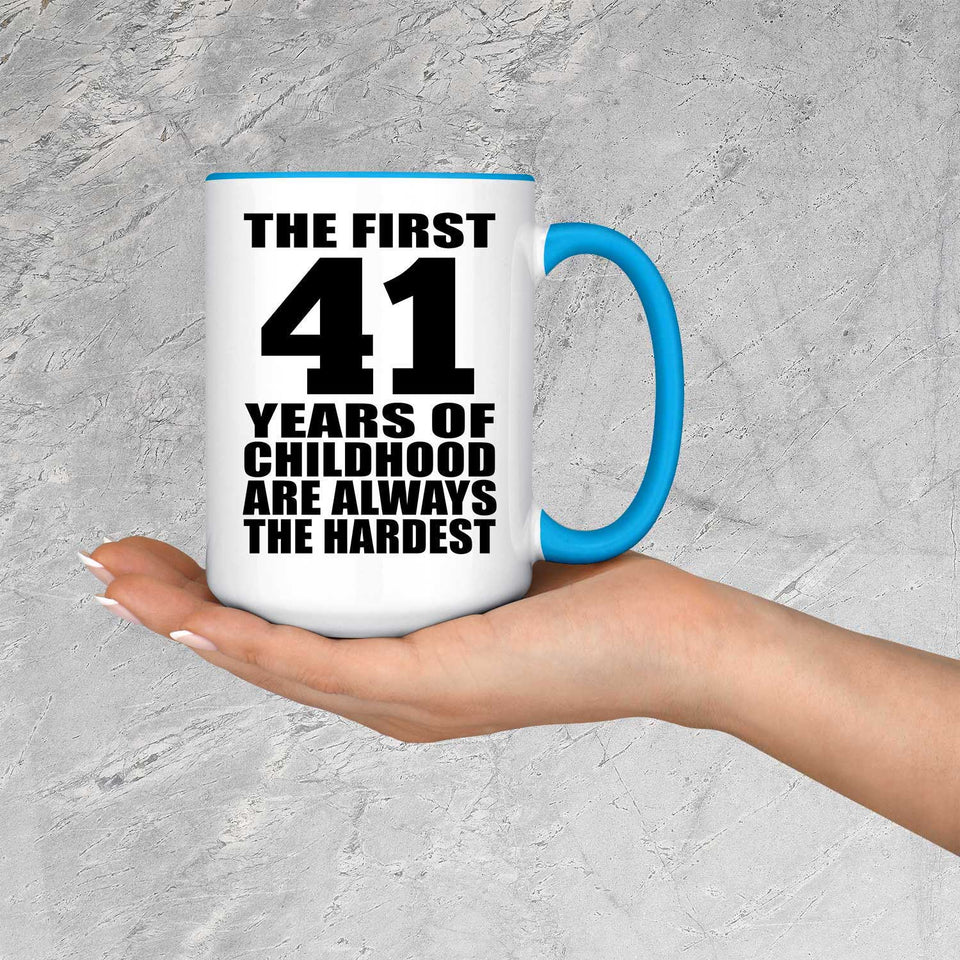 41st Birthday First 41 Years of Childhood Are The Hardest - 15oz Accent Mug Blue