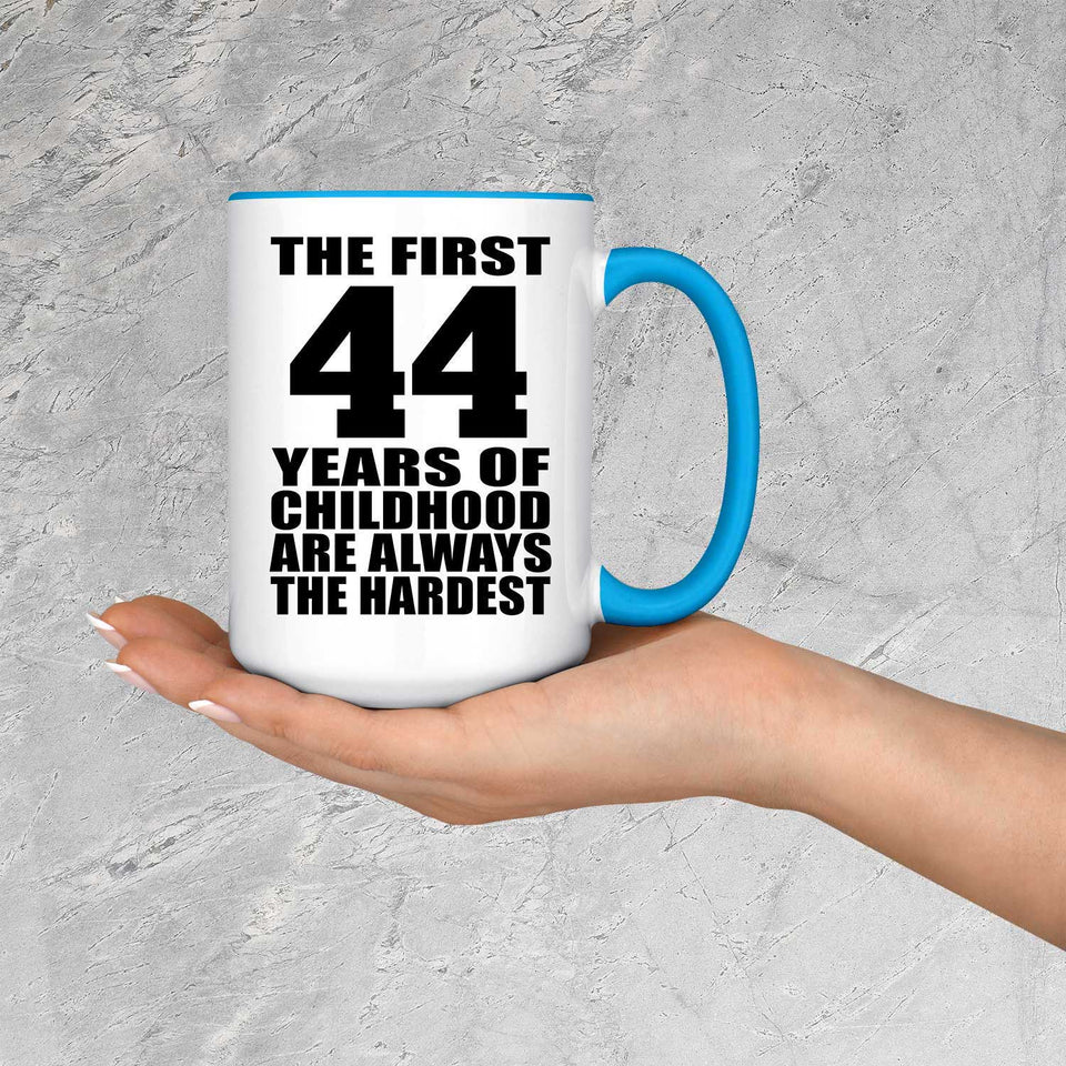 44th Birthday First 44 Years of Childhood Are The Hardest - 15oz Accent Mug Blue