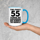 55th Birthday First 55 Years of Childhood Are The Hardest - 15oz Accent Mug Blue