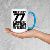 77th Birthday First 77 Years of Childhood Are The Hardest - 15oz Accent Mug Blue