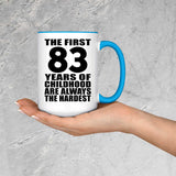 83rd Birthday First 83 Years of Childhood Are The Hardest - 15oz Accent Mug Blue