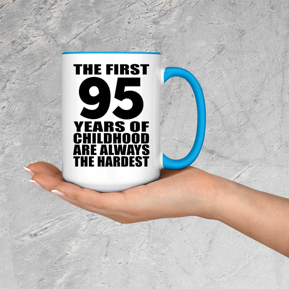 95th Birthday First 95 Years of Childhood Are The Hardest - 15oz Accent Mug Blue