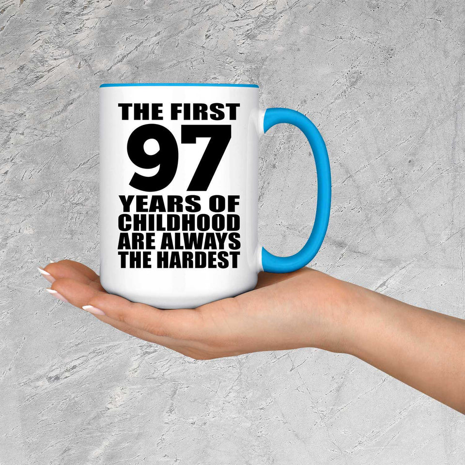 97th Birthday First 97 Years of Childhood Are The Hardest - 15oz Accent Mug Blue