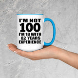 100th Birthday I'm Not 100 I'm 18 With 82 Years Experience - 15oz Accent Mug Blue
