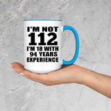 112th Birthday I'm Not 112 I'm 18 With 94 Years Experience - 15oz Accent Mug Blue