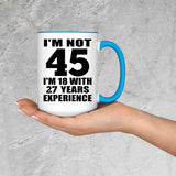 45th Birthday I'm Not 45 I'm 18 With 27 Years Experience - 15oz Accent Mug Blue